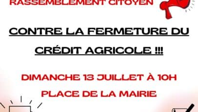 Rassemblement Citoyen – Contre la fermeture du Crédit Agricole